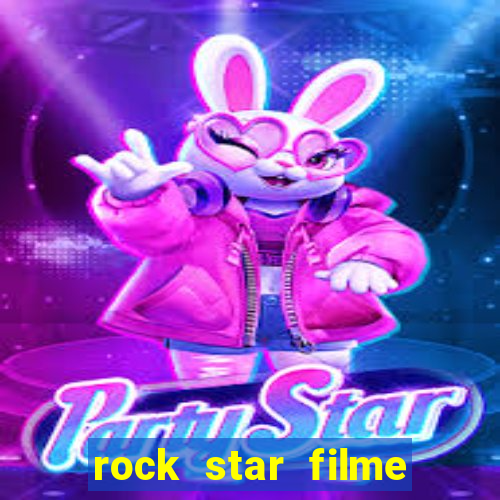 rock star filme completo dublado